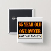 65 Jährige, ein Inhaber - die Bedarfs-Teile, Button (Vorne & Hinten)