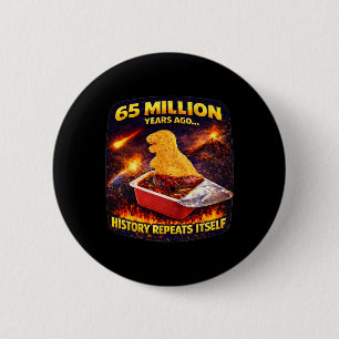 65 Millionen Jahre altes lustiges Dino-Nugget Button