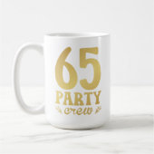 65 Party Crew 65. Geburtstag Kaffeetasse (Links)