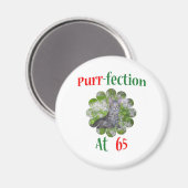 65 Purr-fektion Magnet (Vorderseite/Rückseite)