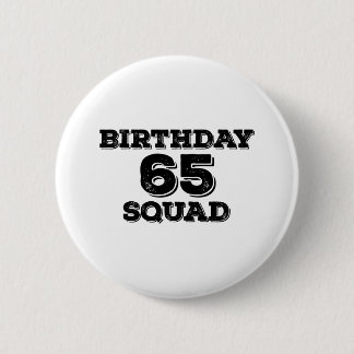 65 Squad Geburtstagsdesigns Button