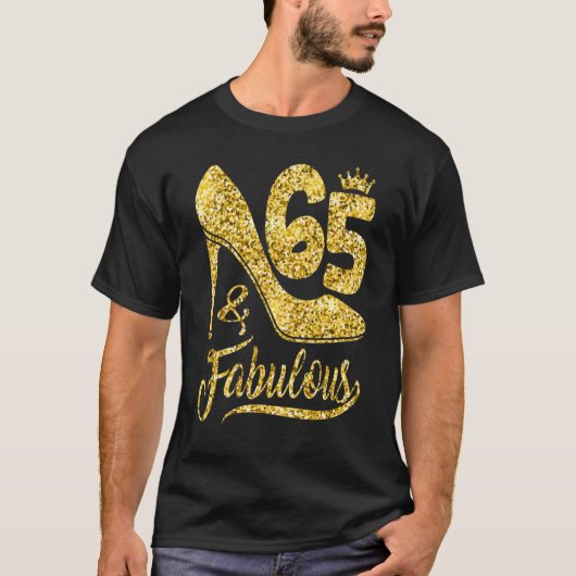 65 Years Old 65 & Fabulous 65th Birthday Crown Sh T-Shirt (Vorderseite)