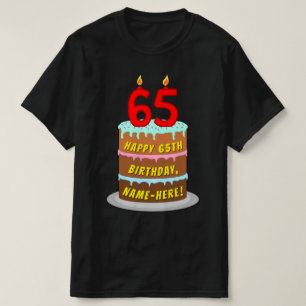 65th Birthday — Fun Cake & Candles, w/ Custom Name T-Shirt