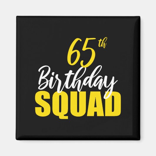 65th Happy Birthday Squad Party Bday Family Group  Magnet (Vorne)