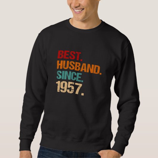 65th Wedding Anniversary Best Husband Since 1957 F Sweatshirt (Vorderseite)