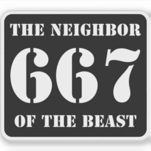 667 Der Nachbarn der Bestie (weiß auf schwarz) Aufkleber