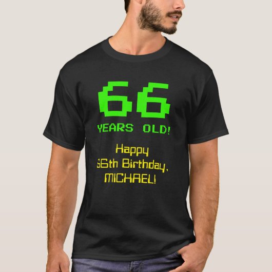 66. Geburtstag: Spaß, 8-Bit-Look, Nerdy / Geeky "6 T-Shirt (Vorderseite)