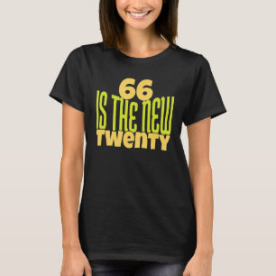 66 ist der neue 66. Geburtstag 66 Jahre alt T-Shirt