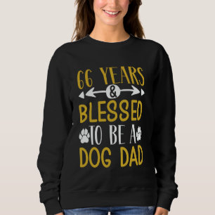 66 Jahre und Hund Vater! 66 Jahre alt Geburtstag Sweatshirt