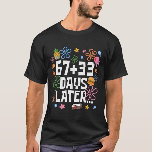 67+33 Days Later 100 Days Of School Teacher Six Se T-Shirt (Vorderseite)