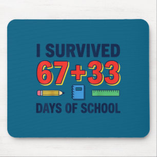 67+33 Tage Schule überlebt 100 Tage Schule Mousepad