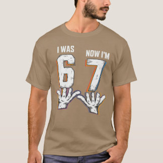 67 7. Geburtstag Ich war 6 Jetzt bin ich 7 lustig T-Shirt