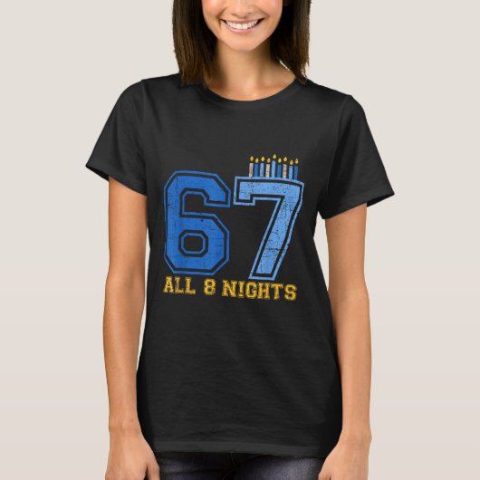 67 All 8 Nights Hanukkah Jewish Chanukah Six Seven T-Shirt (Vorderseite)
