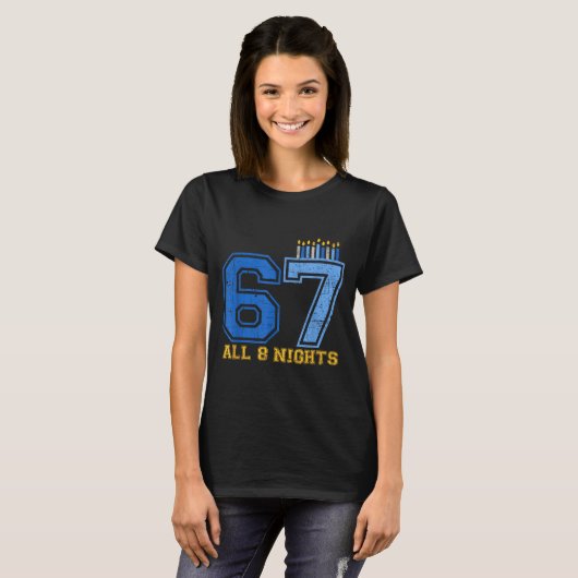 67 All 8 Nights Hanukkah Jewish Chanukah Six Seven T-Shirt (Vorne ganz)