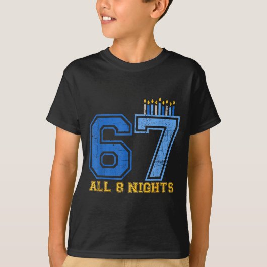 67 All 8 Nights Hanukkah Jewish Chanukah Six Seven T-Shirt (Vorderseite)