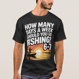 67 Angelteige â€“ Wie viele Tage pro Woche sollten T-Shirt