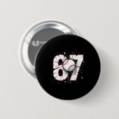 67 Baseball Six Seven 6 7 Meme 67 Button (Vorne & Hinten)