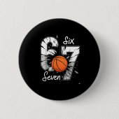 67 Basketball Six Seven 6 7 Meme 67  Button (Vorderseite)