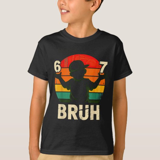 67 Bruh 6 7 T-Shirt (Vorderseite)