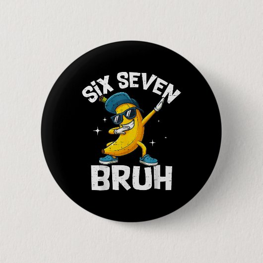 67 Bruh Dabbing Banane Six Seven Meme 6 7 Bananen Button (Vorderseite)