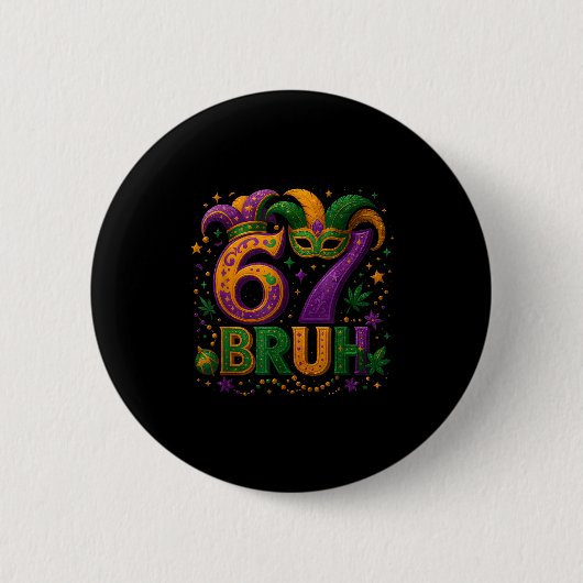 67 Bruh Funny Mardi Gras Mask Beads Costume Design Button (Vorderseite)