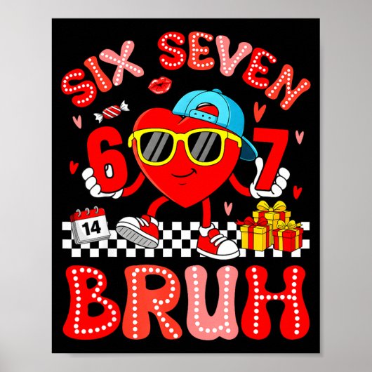 67 Bruh Heart Funny Valentine Six Seven Meme 6 7 B Poster (Vorne)