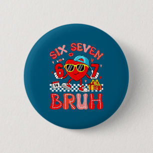 67 Bruh Herz Lustiges Valentins Six Seven Meme 6 7 Button