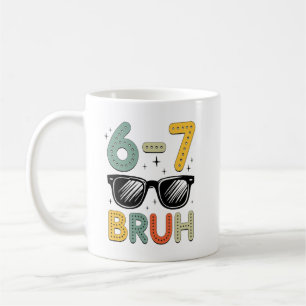 67 Bruh Lustig 67 Sechs Sieben Meme Gen Alpha Slan Kaffeetasse