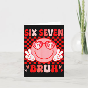 67 Bruh Lustiger Valentinstag Sechs Sieben Meme He Karte