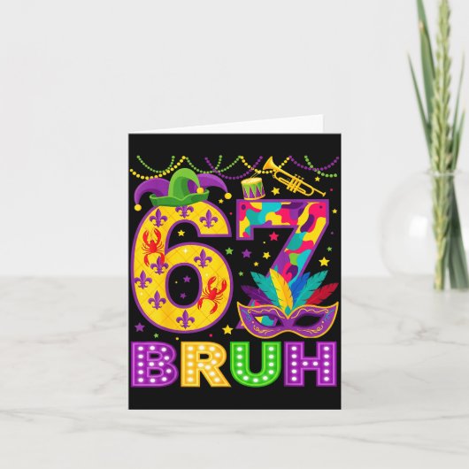 67 Bruh Mardi Gras Funny Carnival 67 Meme Gen Alph Karte (Vorderseite)
