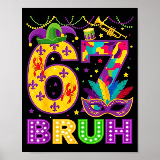 67 Bruh Mardi Gras Funny Carnival 67 Meme Gen Alph Poster (Vorne)
