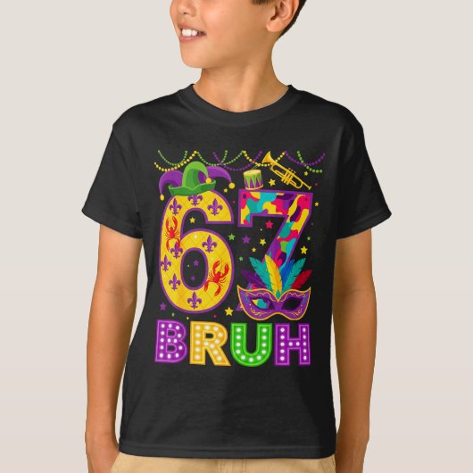 67 Bruh Mardi Gras Funny Carnival 67 Meme Gen Alph T-Shirt (Vorderseite)