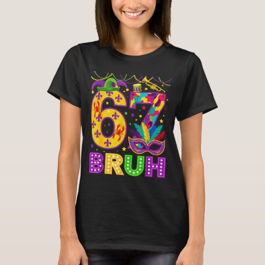 67 Bruh Mardi Gras Funny Carnival 67 Meme Gen Alph T-Shirt (Vorderseite)