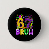 67 Bruh Mardi Gras Funny Carnival Meme Slang Gen A Button (Vorderseite)