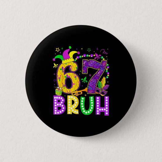 67 Bruh Mardi Gras Funny Carnival Meme Slang Gen A Button (Vorderseite)