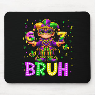 67 Bruh Mardi Gras Jungen Six Seven Fat Tuesday 6  Mousepad