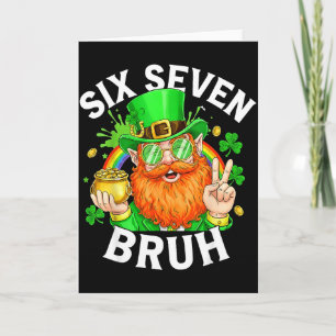 67 Bruh Sechs Sieben Lustig 6 7 Meme St Patricks D Karte