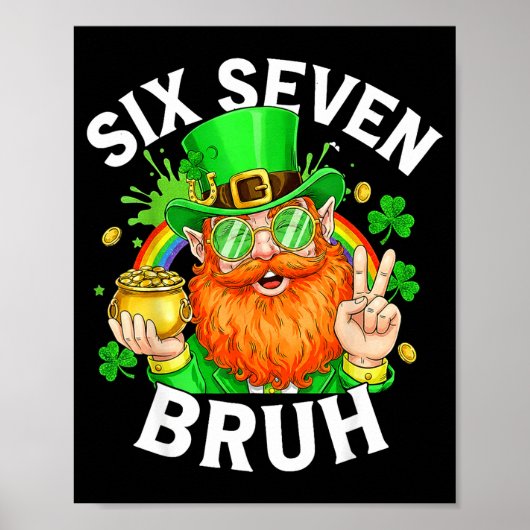 67 Bruh Six Seven Lustig 6 7 Meme St Patricks Day Poster (Vorne)