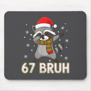 67 Bruh Six Seven Meme Waschbär Weihnachten Kinder Mousepad