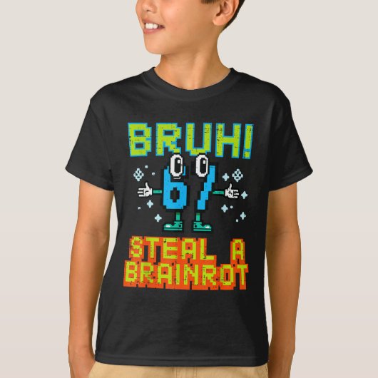 67 Bruh Steal A Brainrot Funny Meme 6 7 Boys Girl T-Shirt (Vorderseite)