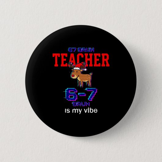 67 Bruh Teacher Funny Christmas School Staff Button (Vorderseite)