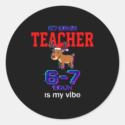 67 Bruh Teacher Funny Christmas School Staff Runder Aufkleber (Vorderseite)