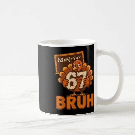 67 Bruh Truthahn Erntedankfest Six Seven 6 7 Meme  Kaffeetasse (Rechts)