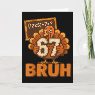 67 Bruh Truthahn Erntedankfest Six Seven 6 7 Meme Karte