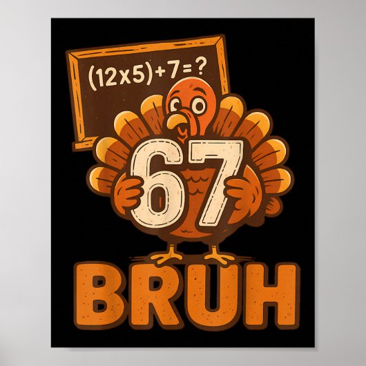 67 Bruh Truthahn Erntedankfest Six Seven 6 7 Meme  Poster (Vorne)