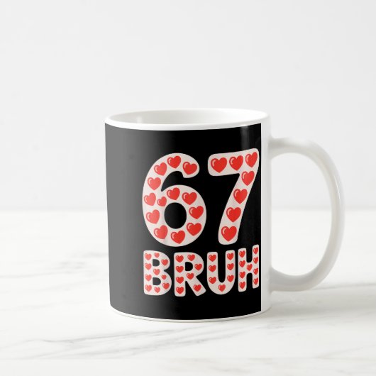 67 Bruh Valentinsherzen Lustiges Meme  Kaffeetasse (Rechts)