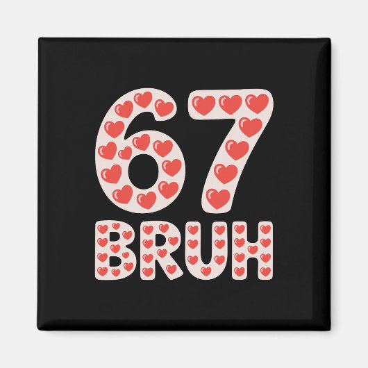 67 Bruh Valentinstag Herzen Lustiges Meme Magnet (Vorne)
