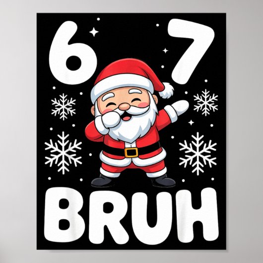 67 Christmas Bruh Funny Meme Gift Boys Girl Kids 6 Poster (Vorne)