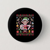 67 Christmas Elf Ugly Sweater Cute 6 7 Meme Xmas B Button (Vorderseite)