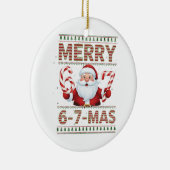 67 Christmas Merry 6 7 Mas Ugly Xmas Six Seven Keramik Ornament (Rechts)
